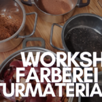 Workshop: Färberei mit Naturmaterialien
