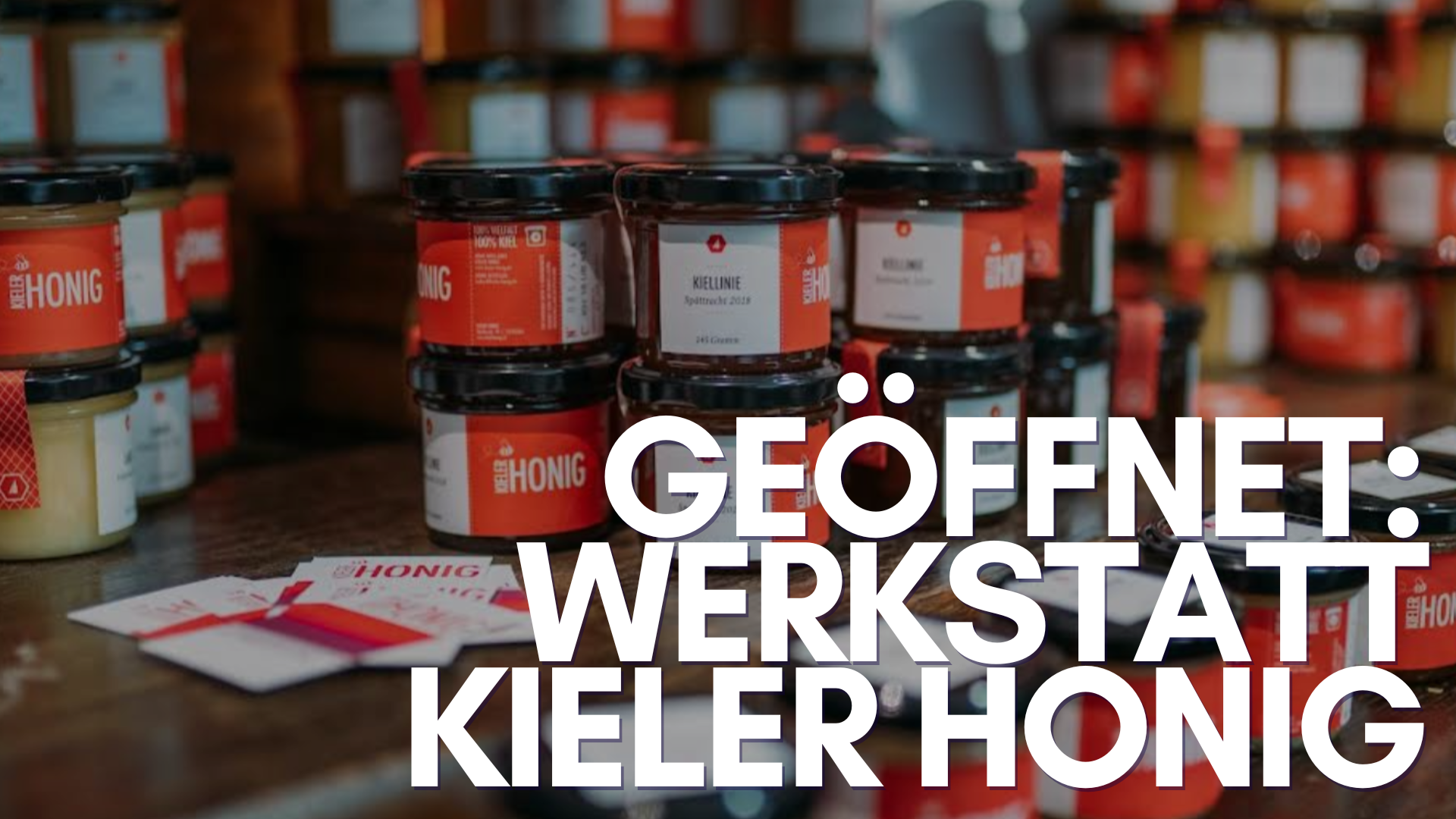 Kieler Honig hat geöffnet